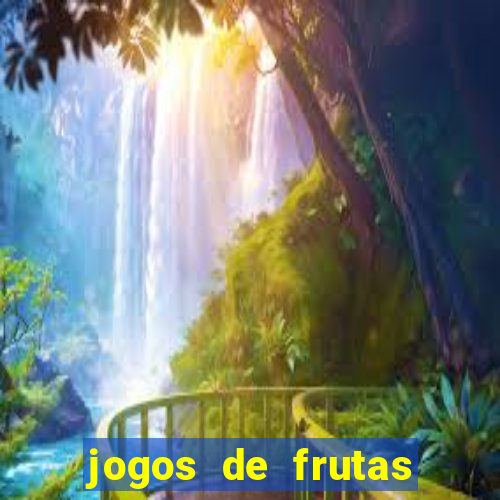 jogos de frutas para ganhar dinheiro